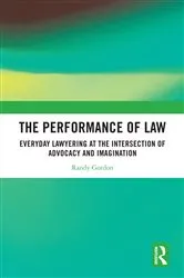 Book cover of The Performance of Law by Randy Gordon