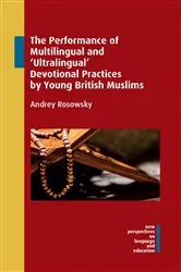 Book cover of The Performance of Multilingual and ‘Ultralingual’ Devotional Practices by Young British Muslims by Unknown