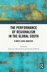 Book cover of The Performance of Regionalism in the Global South by Johannes Muntschick