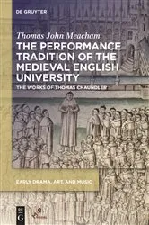 Book cover of The Performance Tradition of the Medieval English University by Thomas Meacham