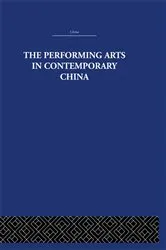 Book cover of The Performing Arts in Contemporary China by Colin Mackerras