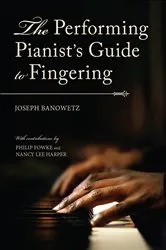 Book cover of The Performing Pianist's Guide to Fingering by Joseph Banowetz