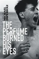Book cover of The Perfume Burned His Eyes by Michael Imperioli