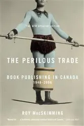 Book cover of The Perilous Trade by Roy Macskimming