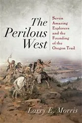 Book cover of The Perilous West by Larry E. Morris