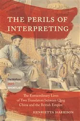 Book cover of The Perils of Interpreting by Henrietta Harrison