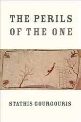 Book cover of The Perils of the One by Stathis Gourgouris