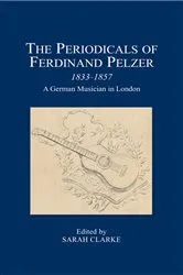 Book cover of The Periodicals of Ferdinand Pelzer (1833-1857) by Sarah Clarke