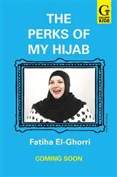 Book cover of The Perks of My Hijab by Fatiha El-Ghorri