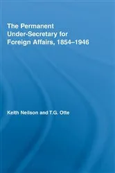 Book cover of The Permanent Under-Secretary for Foreign Affairs, 1854-1946 by Keith Neilson