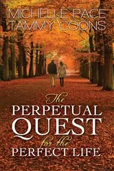Book cover of The Perpetual Quest for the Perfect Life by Michelle Pace