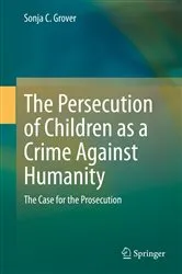 Book cover of The Persecution of Children as a Crime Against Humanity by Unknown