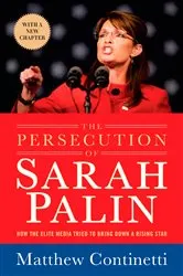 Book cover of The Persecution of Sarah Palin by Matthew Continetti