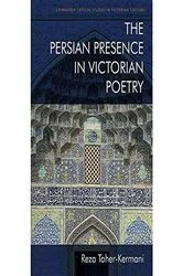 Book cover of The Persian Presence in Victorian Poetry by Reza Taher-Kermani