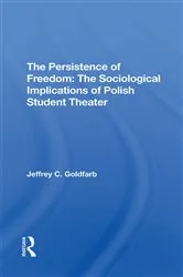 Book cover of The Persistence Of Freedom by Jeffrey C Goldfarb