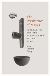 Book cover of The Persistence of Masks by Joyce Suechun Cheng