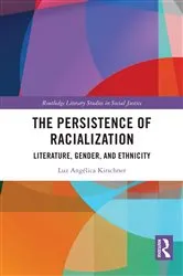 Book cover of The Persistence of Racialization by Luz Angélica Kirschner