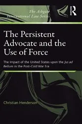 Book cover of The Persistent Advocate and the Use of Force by Christian Henderson