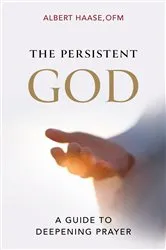 Book cover of The Persistent God by Albert Haase OFM