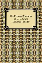 Book cover of The Personal Memoirs of U. S. Grant Volumes 1 and 2 by U. S. Grant