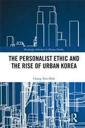 Book cover of The Personalist Ethic and the Rise of Urban Korea by Yunshik Chang