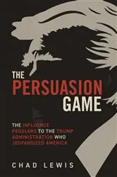 Book cover of The Persuasion Game by Chad Lewis