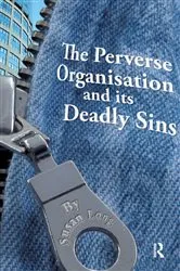 Book cover of The Perverse Organisation and its Deadly Sins by Susan Long