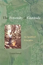 Book cover of The Perversity of Gratitude by Grant Farred