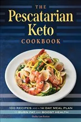 Book cover of The Pescatarian Keto Cookbook by Shelby Law Ruttan