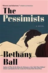 Book cover of The Pessimists by Bethany Ball