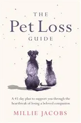 Book cover of The Pet Loss Guide by Millie Jacobs