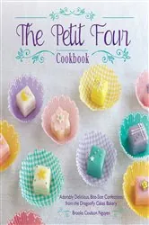 Book cover of The Petit Four Cookbook by Brooks Coulson Nguyen