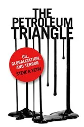 Book cover of The Petroleum Triangle by Steve A. Yetiv