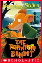 Book cover of The Phantom Bandit (Geronimo Stilton #70) by Geronimo Stilton