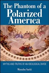 Book cover of The Phantom of a Polarized America by Manabu Saeki