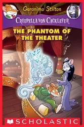 Book cover of The Phantom of the Theater (Creepella von Cacklefur #8) by Geronimo Stilton