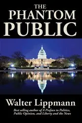 Book cover of The Phantom Public by Walter Lippmann