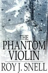 Book cover of The Phantom Violin by Roy J. Snell
