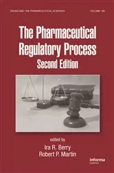 Book cover of The Pharmaceutical Regulatory Process (2nd ed.) by Ira R. Berry