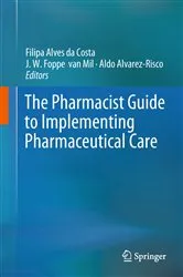 Book cover of The Pharmacist Guide to Implementing Pharmaceutical Care by Filipa Alves da Costa