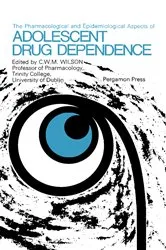 Book cover of The Pharmacological and Epidemiological Aspects of Adolescent Drug Dependence by C. W. M. Wilson