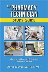 Book cover of The Pharmacy Technician Study Guide by Alfred W Evans