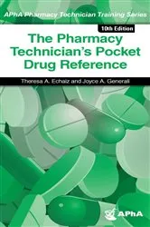 Book cover of The Pharmacy Technician's Pocket Drug Reference, 10e (10th ed.) by Echaiz, Theresa, A.