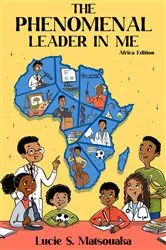 Book cover of The Phenomenal Leader In Me by Lucie S Matsouaka