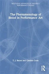 Book cover of The Phenomenology of Blood in Performance Art by T. J. Bacon