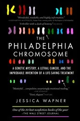 Book cover of The Philadelphia Chromosome: A Genetic Mystery, a Lethal Cancer, and the Improbable Invention of a Lifesaving Treatment by Unknown