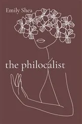 Book cover of the philocalist by Emily Shea