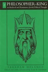 Book cover of The Philosopher-King in Medieval and Renaissance Jewish Political Thought by Abraham Melamed