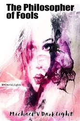 Book cover of The Philosopher of Fools by Michael V Darklight