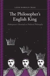 Book cover of The Philosopher's English King by Leon Harold Craig